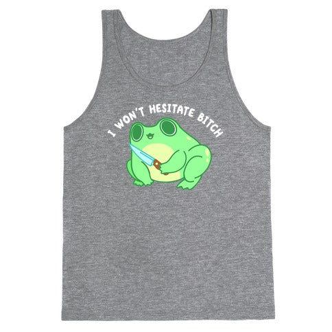 I Won't Hesitate Bitch Frog Tank Top